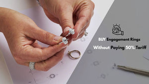 Buy Engagement Rings Without Paying 50% Tariffs