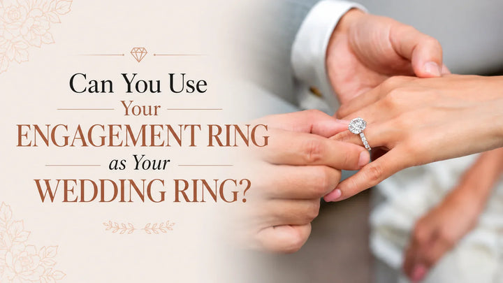 Can You Use Your Engagement Ring as Your Wedding Ring?