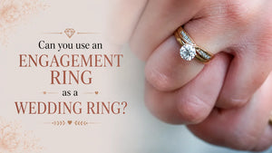 Can you use engagement ring as wedding ring?