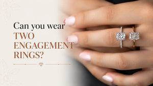 Can you wear two engagement rings?