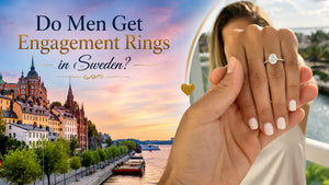 Do Men Get Engagement Rings in Sweden?