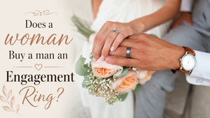 Does a woman Buy a man an Engagement Ring?