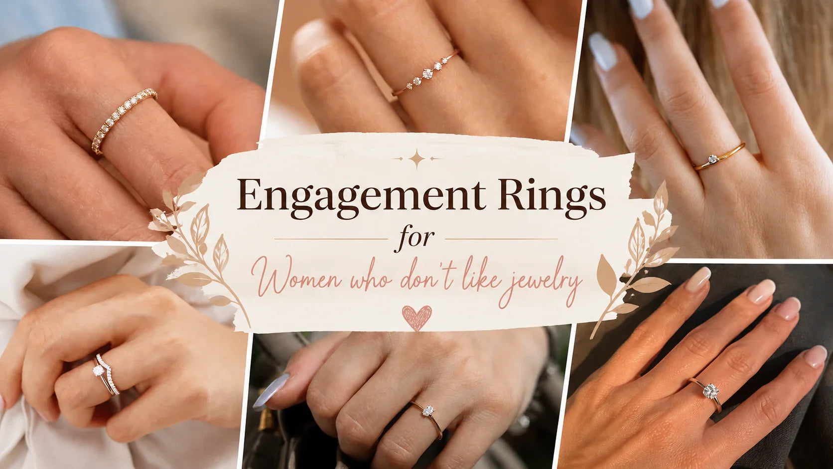 Engagement Rings for Women who don't like Jewelry