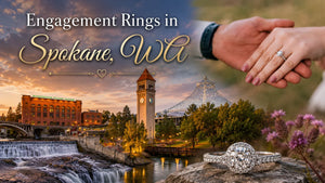 Engagement Rings in Spokane, WA – Discover Timeless Beauty