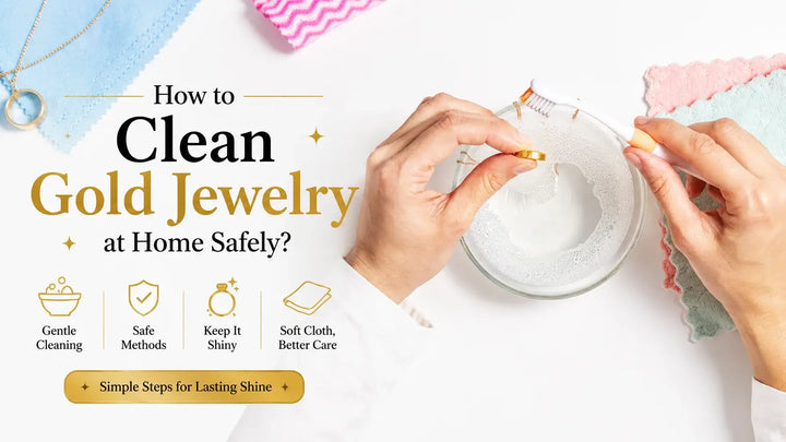 How to Clean Gold Jewelry at Home Safely?