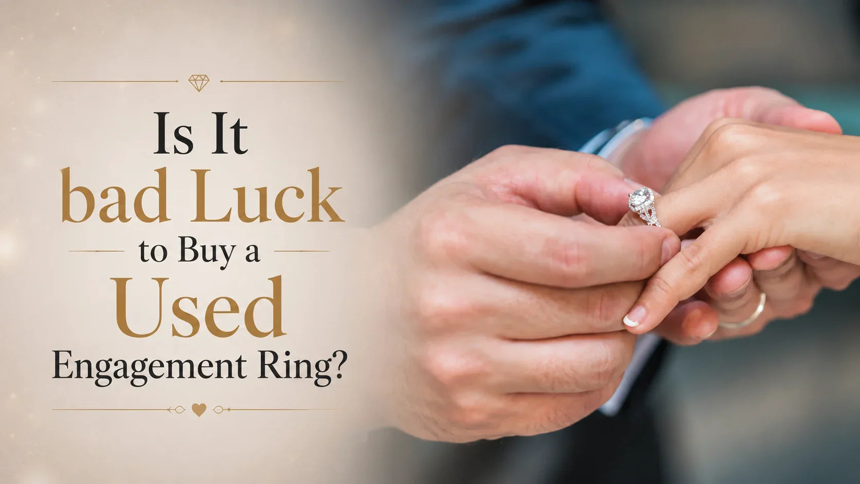 Is It bad Luck to Buy a Used Engagement Ring?