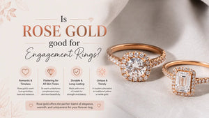Is rose gold good for engagement rings?