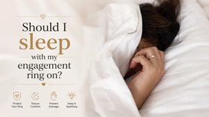Should I sleep with my engagement ring on?