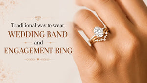 Traditional way to wear wedding band and engagement ring