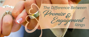 What is the Difference Between Engagement Ring and Promise Ring?