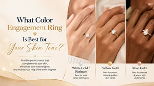 What Color Engagement Ring Is Best for Your Skin Tone?