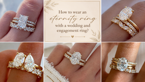 How to wear an eternity ring with a wedding and engagement ring?